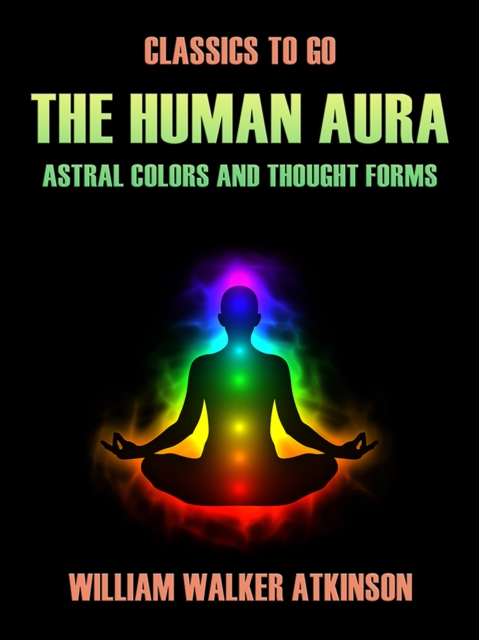 The Human Aura Astral Colors and Thought Forms, EPUB eBook