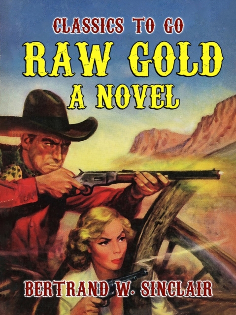 Raw Gold A Novel, EPUB eBook