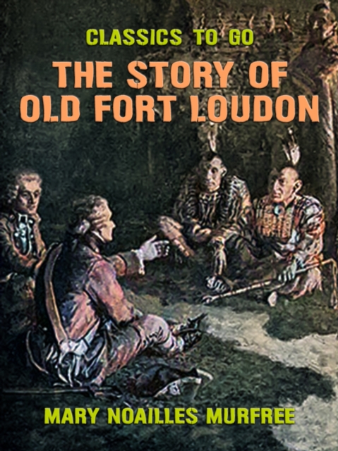 The Story of Old Fort Loudon, EPUB eBook