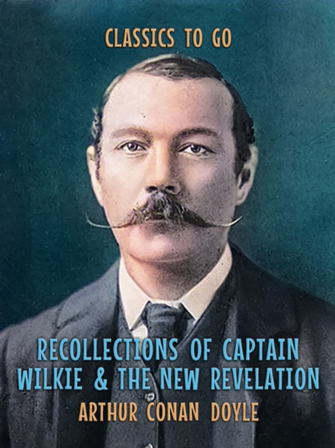 Recollections of Captain Wilkie & The New Revelation, EPUB eBook