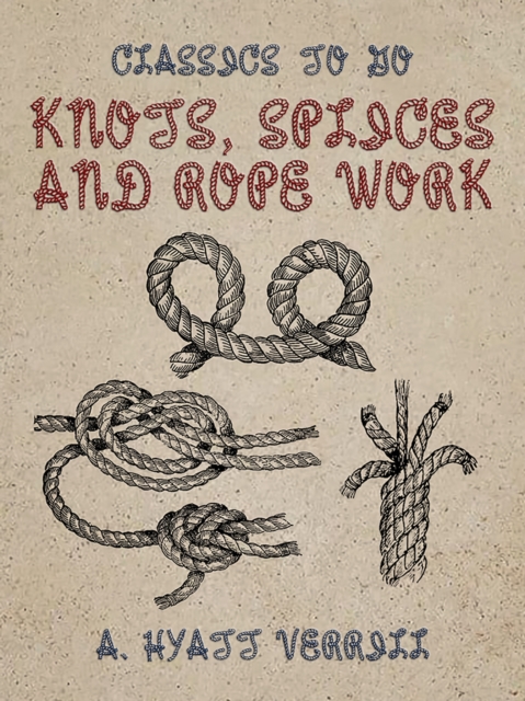Knots, Splices and Rope Work, EPUB eBook