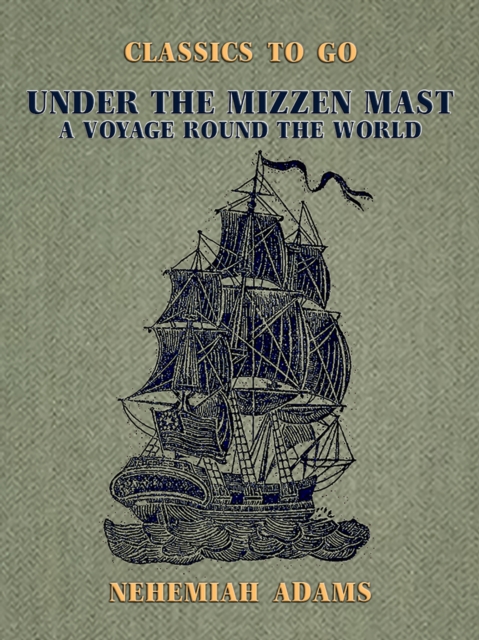 Under the Mizzen Mast, A Voyage Round the World, EPUB eBook