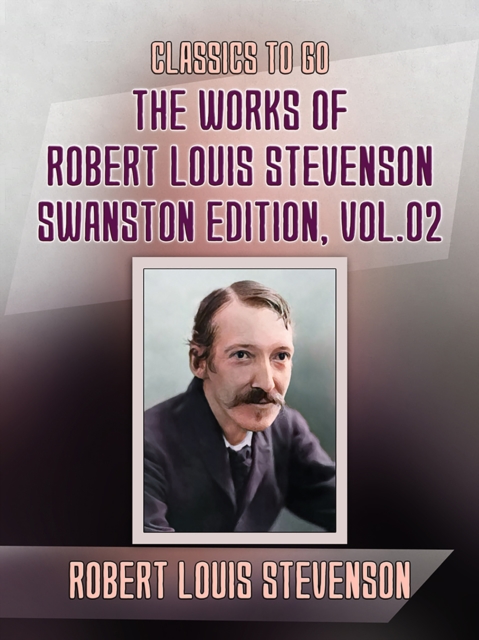 The Works of Robert Louis Stevenson - Swanston Edition, Vol 2, EPUB eBook