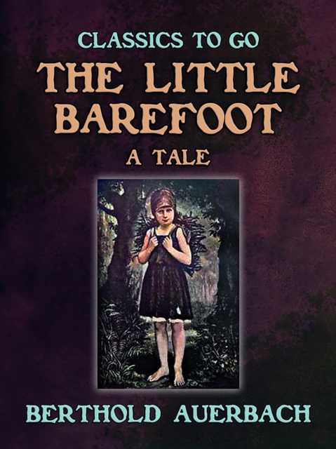 The Little Barefoot A Tale by Berthold Auerbach, EPUB eBook