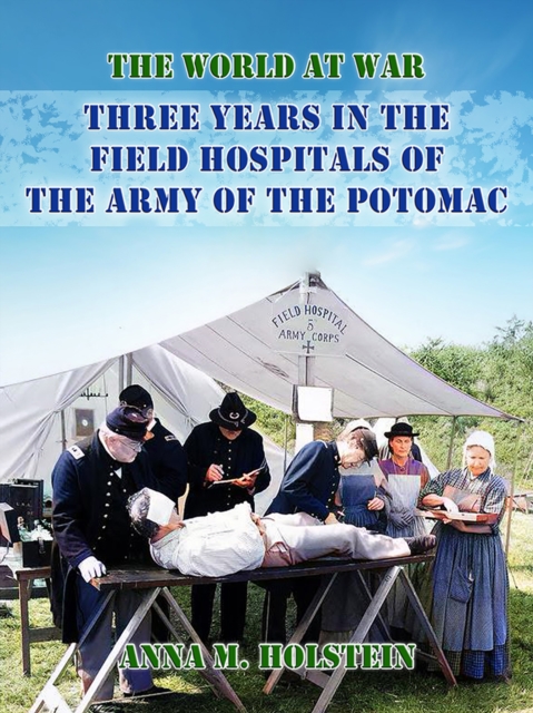 Three Years in Field Hospitals of the Army of the Potomac, EPUB eBook