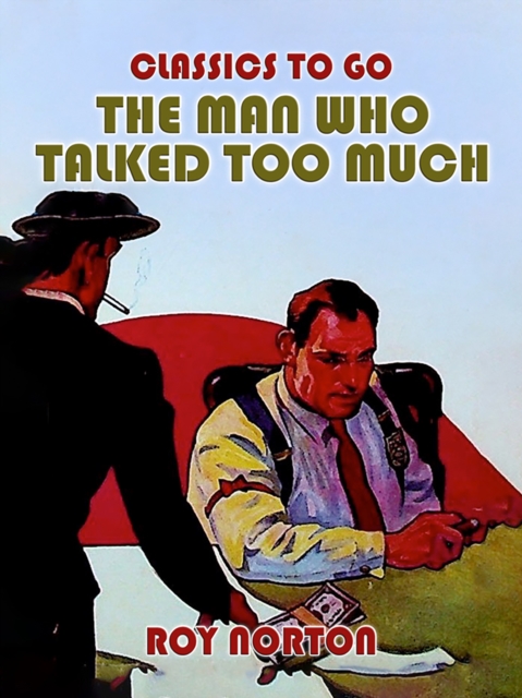 The Man Who Talked Too Much, EPUB eBook