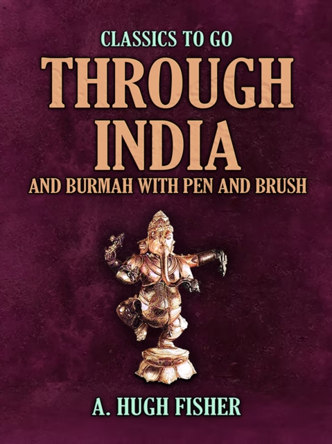 Through India and Burmah with Pen and Brush, EPUB eBook