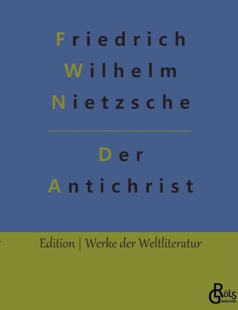 Der Antichrist : Umwertung aller Werte, Paperback / softback Book