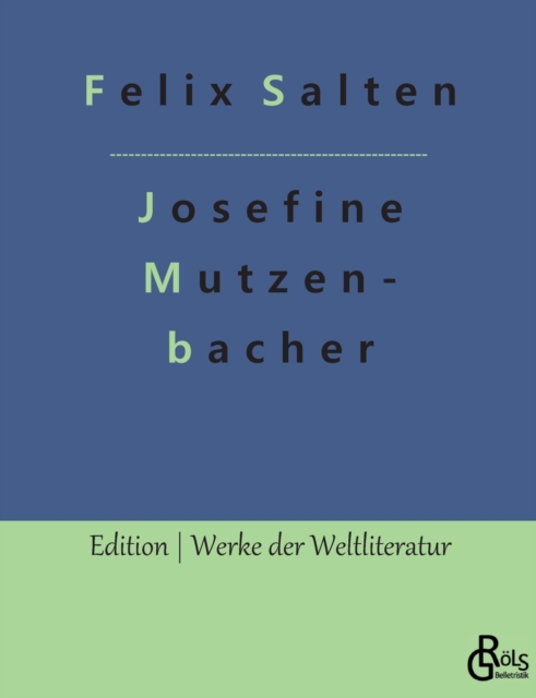 Josefine Mutzenbacher : Die Geschichte einer Wienerischen Dirne von ihr selbst erzahlt, Paperback / softback Book