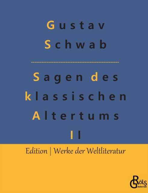 Sagen des klassischen Altertums - Teil 2 : Die schonsten Sagen des klassischen Altertums, Paperback / softback Book
