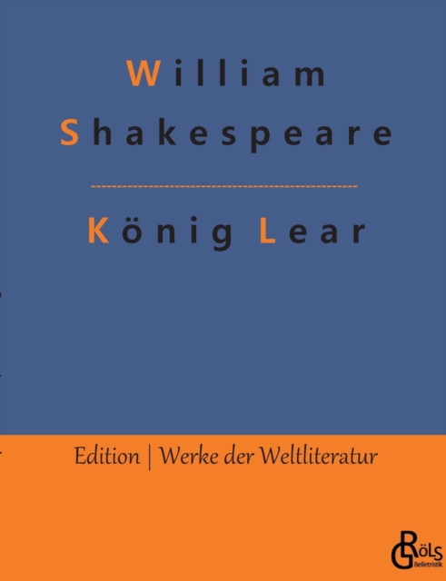 Koenig Lear : Das Leben und der Tod des Koenigs Lear, Paperback / softback Book