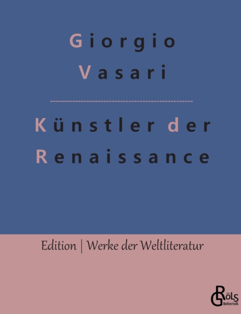 Kunstler der Renaissance : Die Viten, Paperback / softback Book