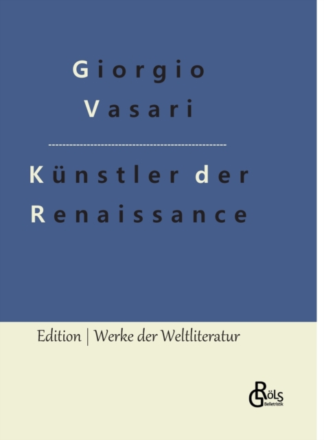 Kunstler der Renaissance : Die Viten, Hardback Book