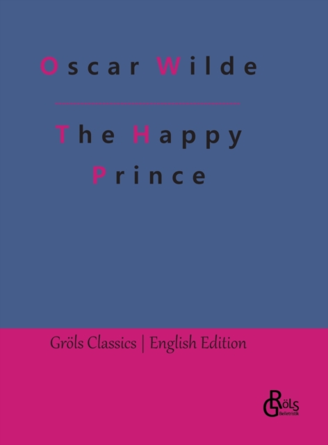 The Happy Prince : and Other Tales, Hardback Book
