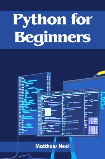 PYTHON FOR BEGINNERS : Unraveling the Power of Python for Novice Coders (2023 Guide), EPUB eBook