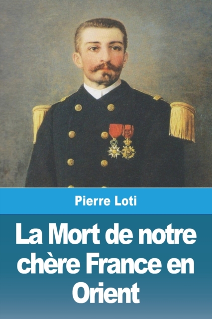La Mort de notre chere France en Orient, Paperback / softback Book