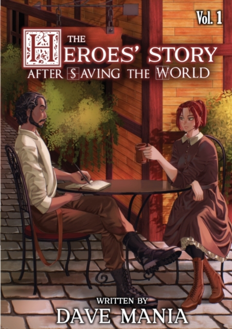 The Heroes' Story After Saving the World - Volume 1, Paperback / softback Book