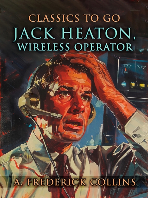 Jack Heaton, Wireless Operator, EPUB eBook