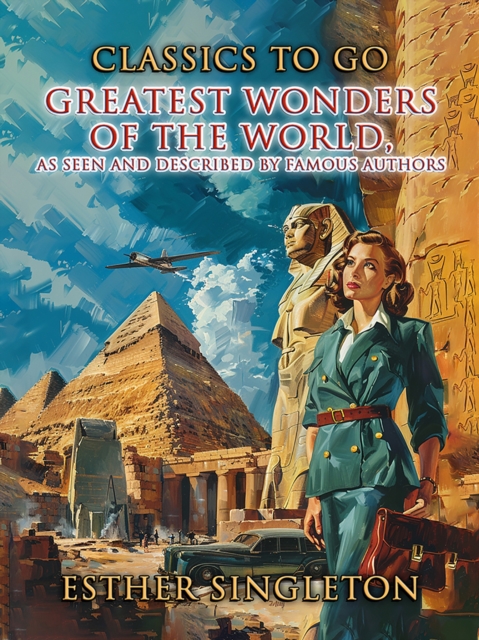 Greatest Wonders Of The World, As Seen And Described By Famous Authors, EPUB eBook