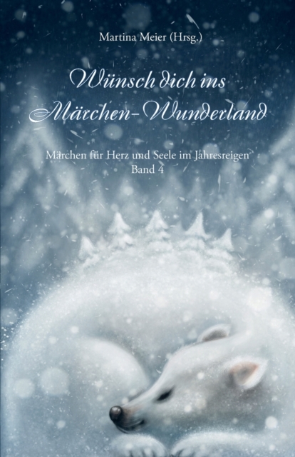 Wunsch dich ins Marchen-Wunderland Band 4 : Marchen fur Herz und Seele im Jahresreigen, Paperback / softback Book