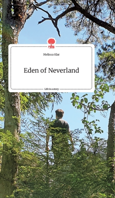 Eden of Neverland. Life is a Story - story.one, Hardback Book