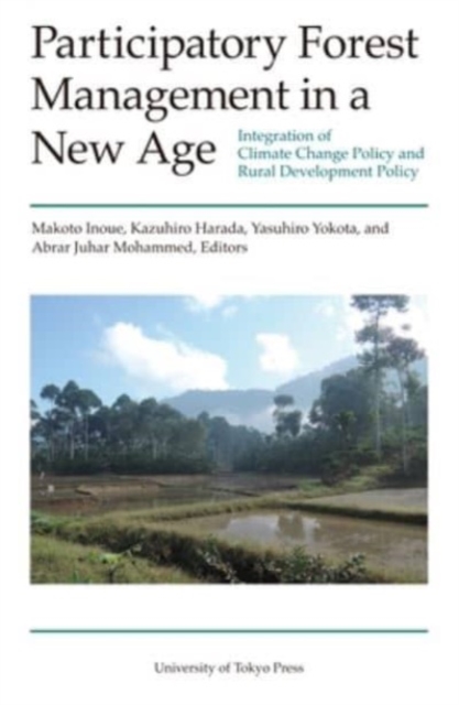 Participatory Forest Management in a New Age - Integration of Climate Change Policy and Rural Development Policy, Hardback Book