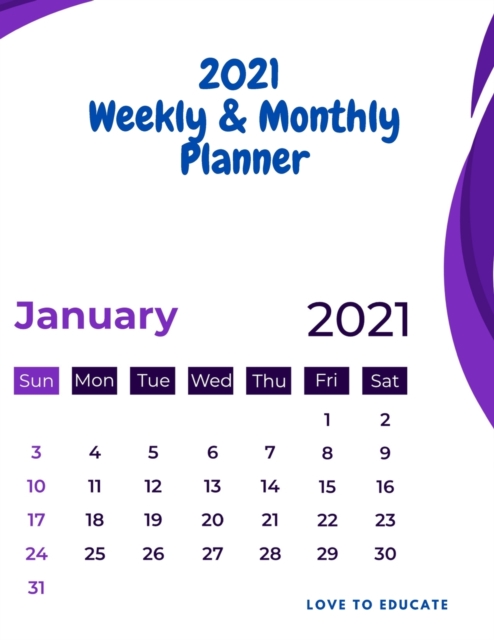2021 Weekly & Monthly Planner - Weekly Planner and Monthly Planner 2021 for January to December - Glossy Cover, Paperback / softback Book