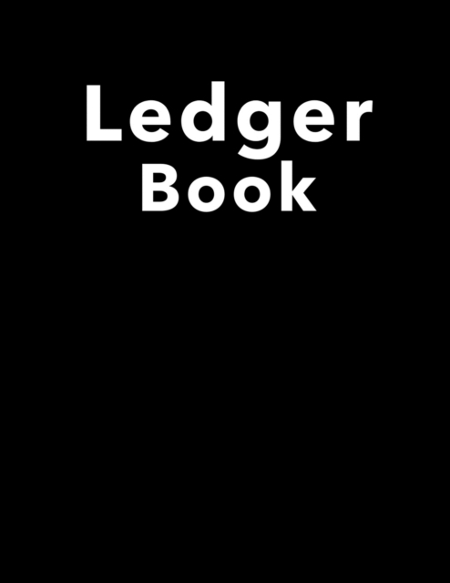 Ledger Book : Record Income and Expenses 8.5 x 11 Large Print Notebook, Paperback / softback Book