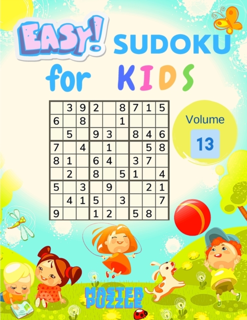 Easy Sudoku for Kids - The Super Sudoku Puzzle Book Volume 13, Paperback / softback Book