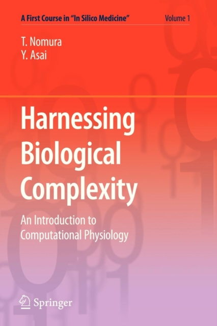 Harnessing  Biological Complexity : An Introduction to Computational Physiology, Paperback / softback Book