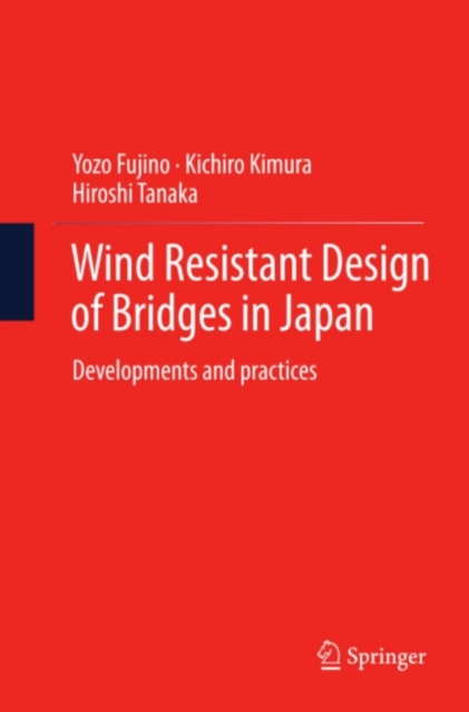 Wind Resistant Design of Bridges in Japan : Developments and practices, PDF eBook