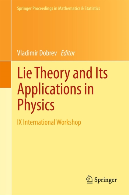 Lie Theory and Its Applications in Physics : IX International Workshop, PDF eBook