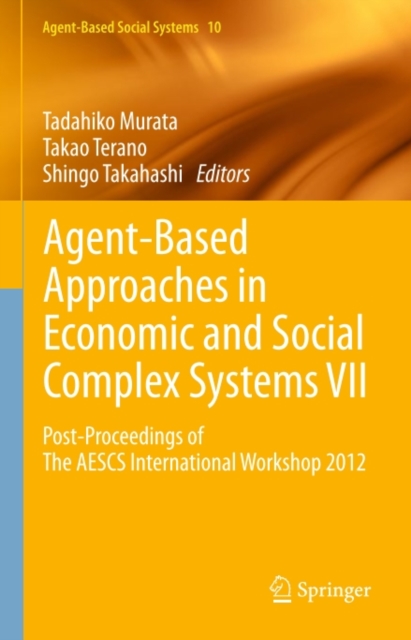 Agent-Based Approaches in Economic and Social Complex Systems VII : Post-Proceedings of The AESCS International Workshop 2012, PDF eBook