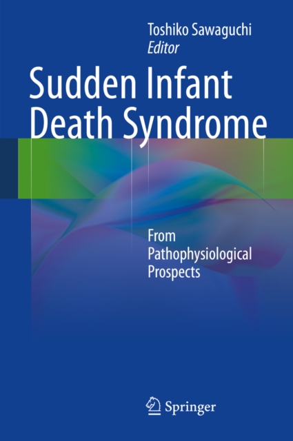 Sudden Infant Death Syndrome : From Pathophysiological Prospects, PDF eBook