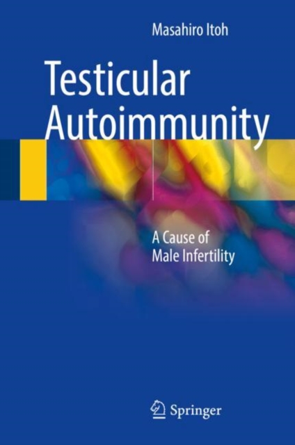Testicular Autoimmunity : A Cause of Male Infertility, Hardback Book