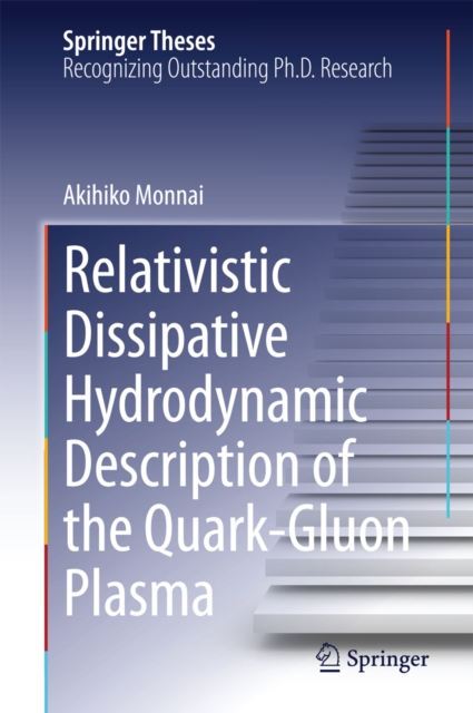 Relativistic Dissipative Hydrodynamic Description of the Quark-Gluon Plasma, PDF eBook