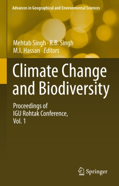 Climate Change and Biodiversity : Proceedings of IGU Rohtak Conference, Vol. 1, PDF eBook