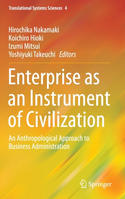 Enterprise as an Instrument of Civilization : An Anthropological Approach to Business Administration, Hardback Book