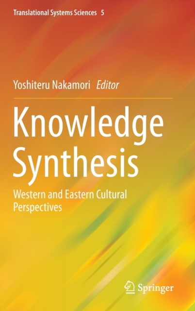 Knowledge Synthesis : Western and Eastern Cultural Perspectives, Hardback Book