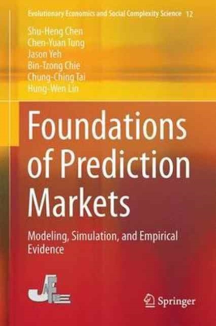 Foundations of Prediction Markets : Modeling, Simulation, and Empirical Evidence, Hardback Book