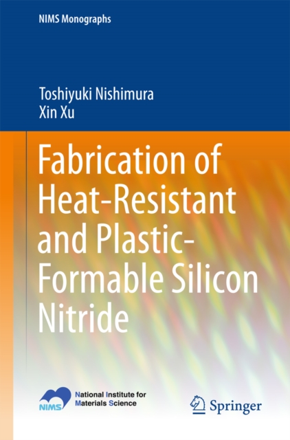 Fabrication of Heat-Resistant and Plastic-Formable Silicon Nitride, PDF eBook