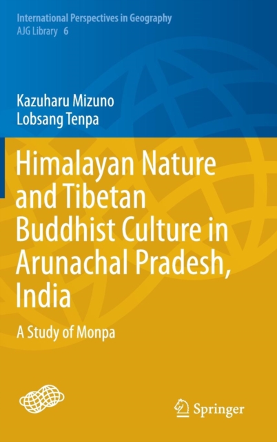 Himalayan Nature and Tibetan Buddhist Culture in Arunachal Pradesh, India : A Study of Monpa, Hardback Book