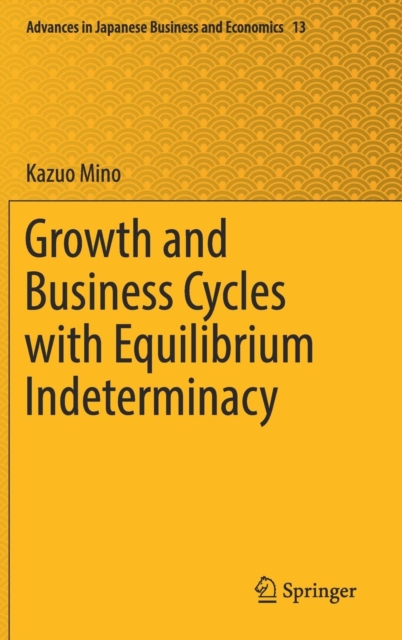 Growth and Business Cycles with Equilibrium Indeterminacy, Hardback Book