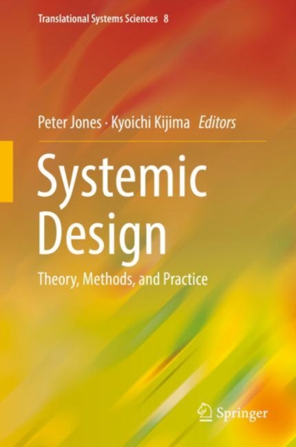 Systemic Design : Theory, Methods, and Practice, Hardback Book
