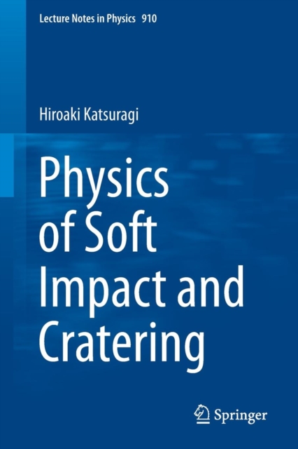 Physics of Soft Impact and Cratering, Paperback / softback Book