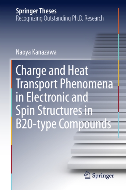 Charge and Heat Transport Phenomena in Electronic and Spin Structures in B20-type Compounds, PDF eBook