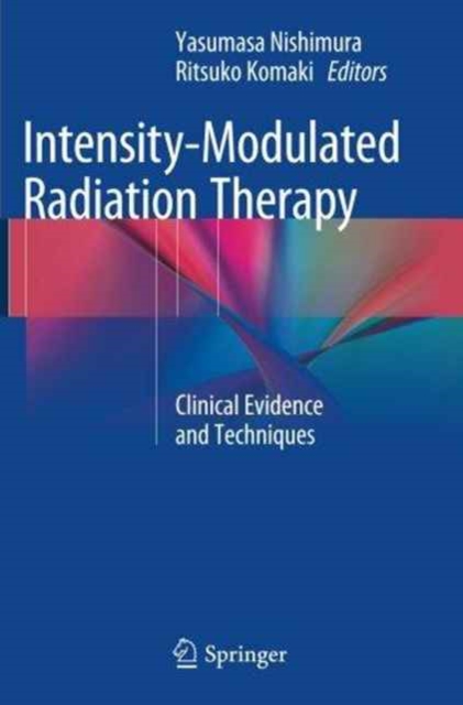 Intensity-Modulated Radiation Therapy : Clinical Evidence and Techniques, Paperback / softback Book