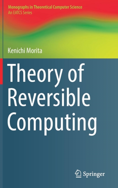 Theory of Reversible Computing, Hardback Book