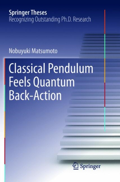 Classical Pendulum Feels Quantum Back-Action, Paperback / softback Book