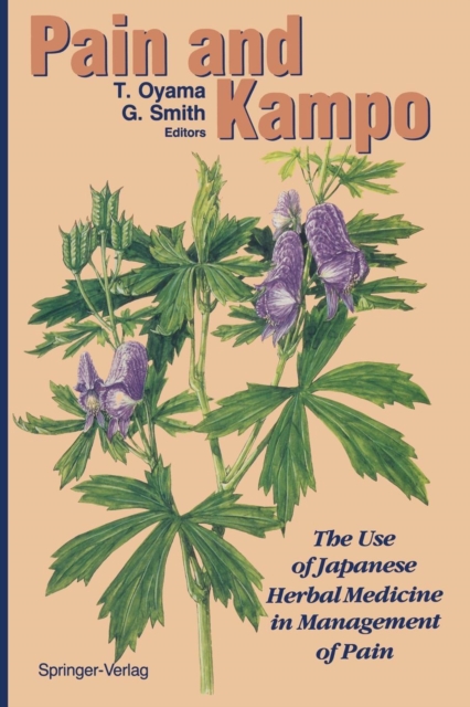 Pain and Kampo : The Use of Japanese Herbal Medicine in Management of Pain, Paperback / softback Book